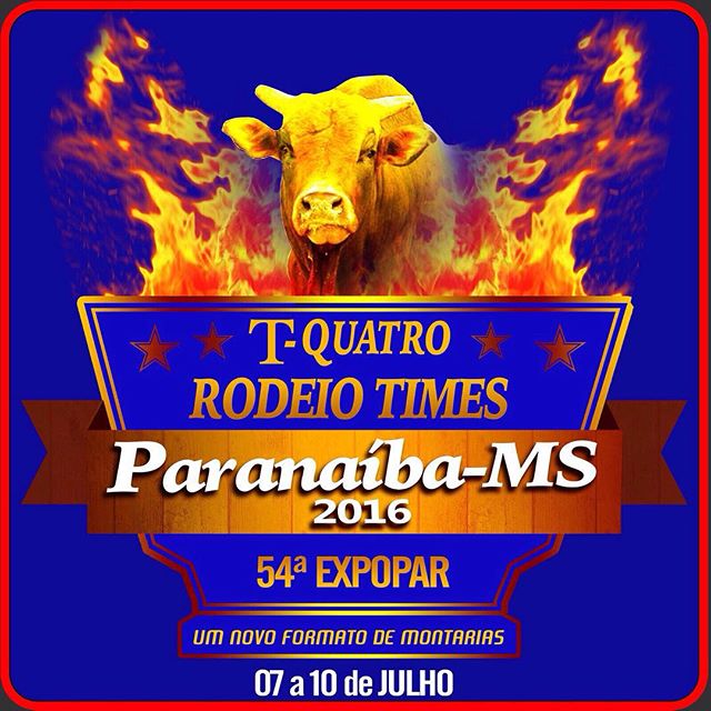 T-Quatro Rodeio Times na 54° Expopar 2016 em Paranaíba - MS